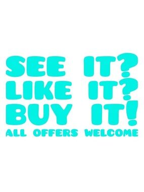 All offers welcome!